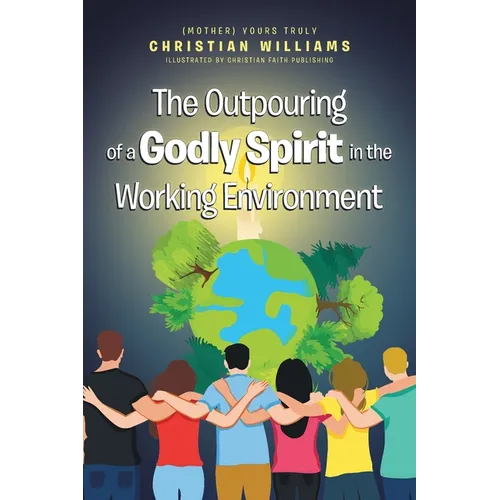 The Outpouring of a Godly Spirit in the Working Environment