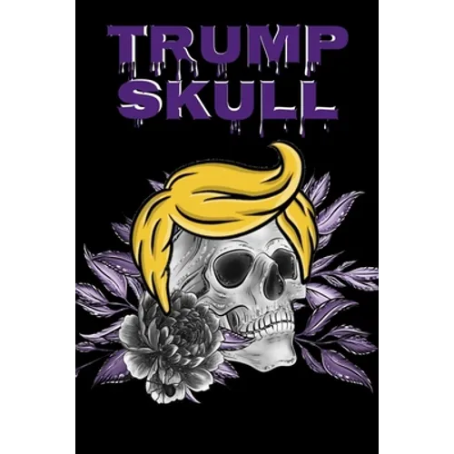 Trump Skull: Conservative Hispanic Dia De Los Muertos Journal - Day Of The Dead Composition Notebook - 6"x9", 100 Pages, Sugarskull Trump Hair Decor P