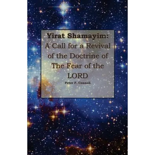 Yirat Shamayim: A Call for a Revival of the Doctrine of the Fear of the LORD
