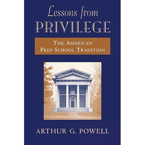 Lessons from Privilege: The American Prep School Tradition