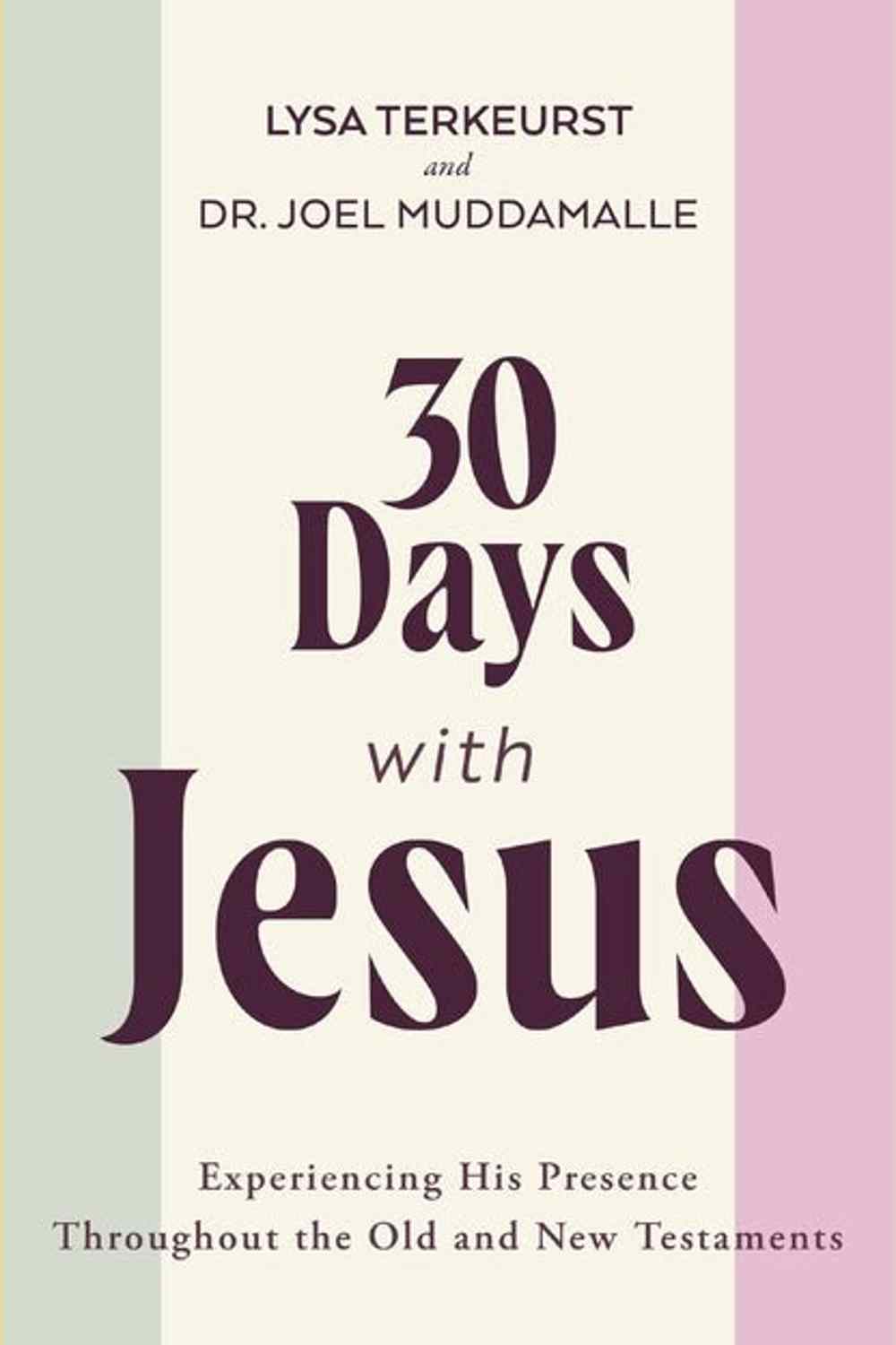 30 Days with Jesus Bible Study Guide: Experiencing His Presence throughout the Old and New Testaments Book