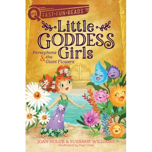 Persephone & the Giant Flowers: A Quix Book