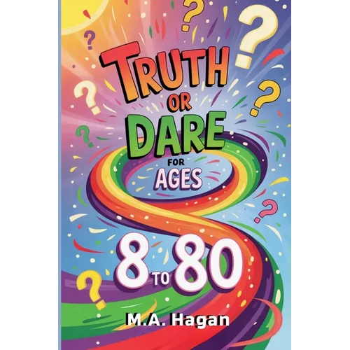 Truth or Dare for Ages 8 to 80