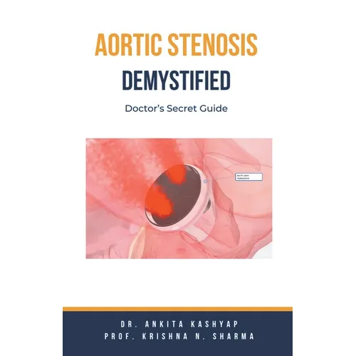 Aortic Stenosis Demystified: Doctor's Secret Guide
