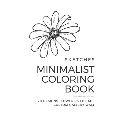 Sketches - Minimalist Coloring Book - Flowers & Foliage: 20 Designs Custom Gallery Wall