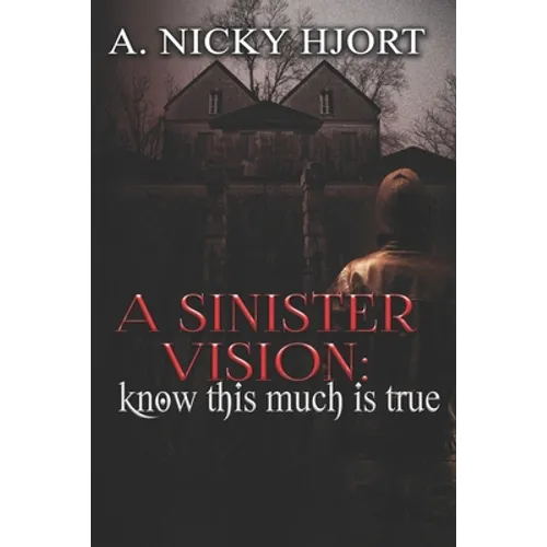 A Sinister Vision: Know This Much Is True