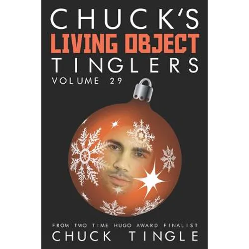 Chuck's Living Object Tinglers: Volume 29