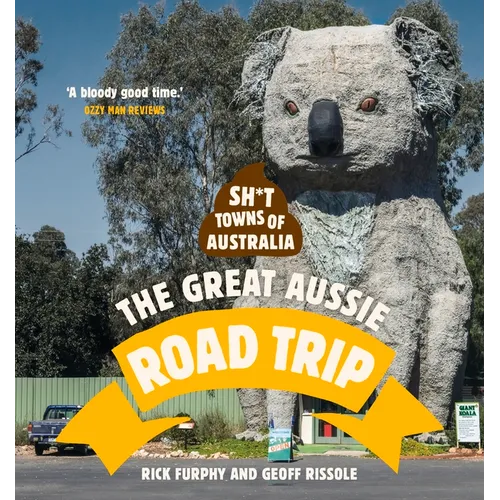 Sh*t Towns of Australia: The Great Aussie Road Trip