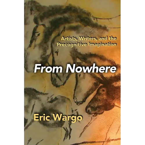 From Nowhere: Artists, Writers, and the Precognitive Imagination