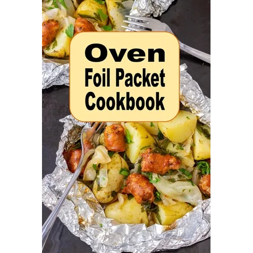 Oven Foil Packet Cookbook
