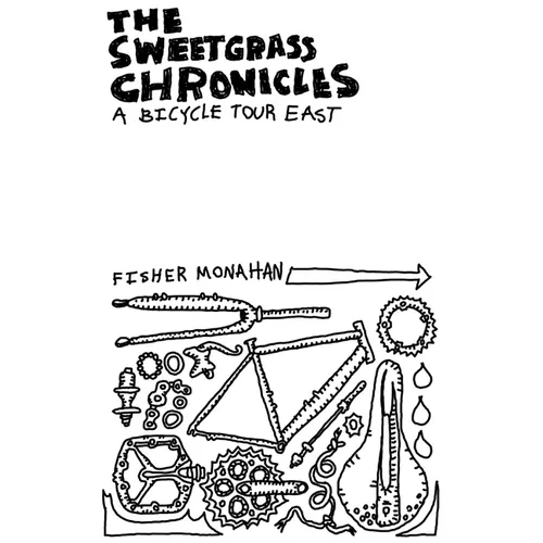 The Sweetgrass Chronicles: A Bicycle Tour East