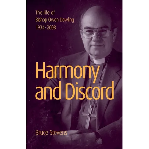 Harmony and Discord: A life of Bishop Owen Dowling 1934-2008
