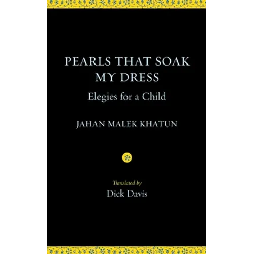 Pearls That Soak My Dress: Elegies for a Child: Elegies for a Child