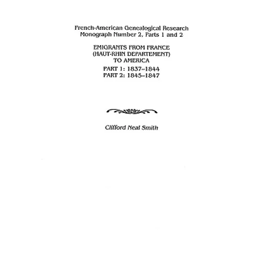 Emigrants from France (Haut-Rhin Department) to America. Part 1 (1837-1844) and Part 2 (1845-1847)