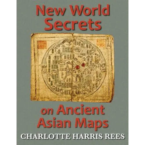 New World Secrets on Ancient Asian Maps