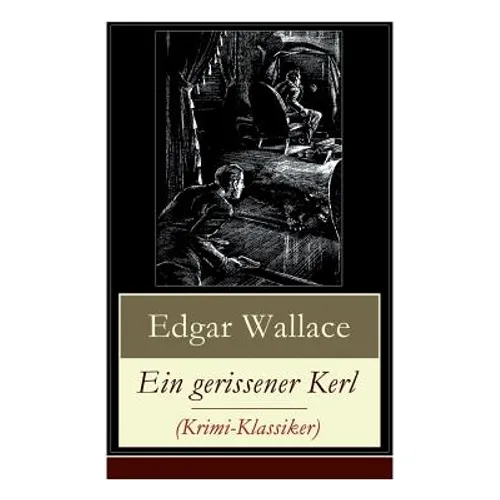 Ein gerissener Kerl (Krimi-Klassiker): Ein spannender Edgar-Wallace-Krimi