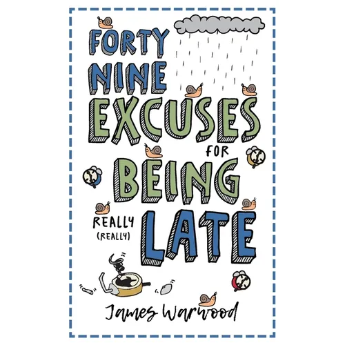 49 Excuses for Being Really Late - Paperback