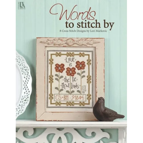Words to Stitch by: 8 Cross Stitch Designs by Lori Markovic - Paperback