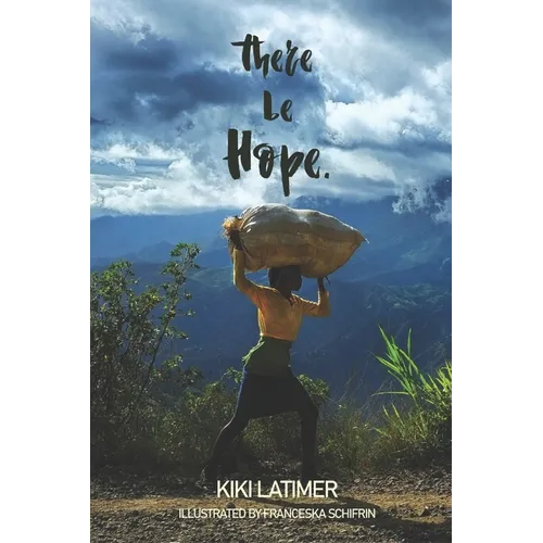 There Be Hope: Islands of Hope, My Memoir of Haiti, & The Hopeful Coconut