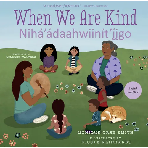 When We Are Kind / Nihá'ádaahwiinít'íigo