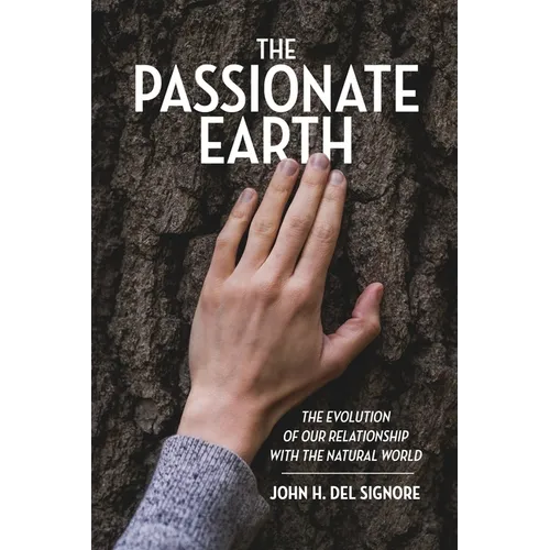 The Passionate Earth: The Evolution of Our Relationship with the Natural World