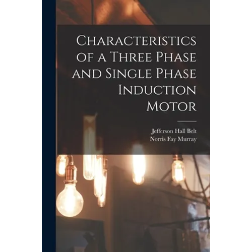 Characteristics of a Three Phase and Single Phase Induction Motor