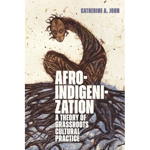 Afroindigenization: A Theory of Grassroots Cultural Practice