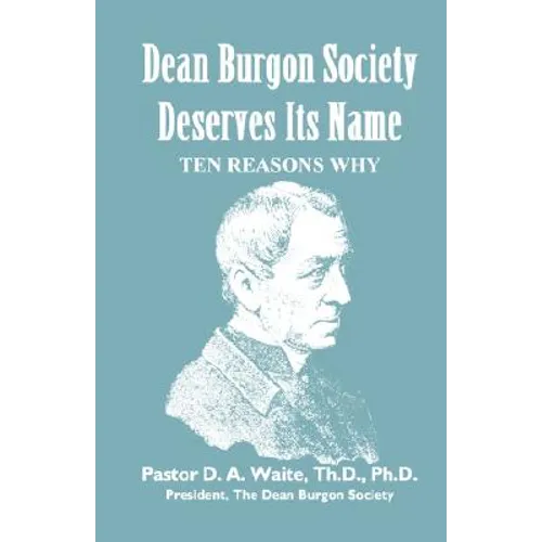 Dean Burgon Society Deserves Its Name, Ten Reasons Why