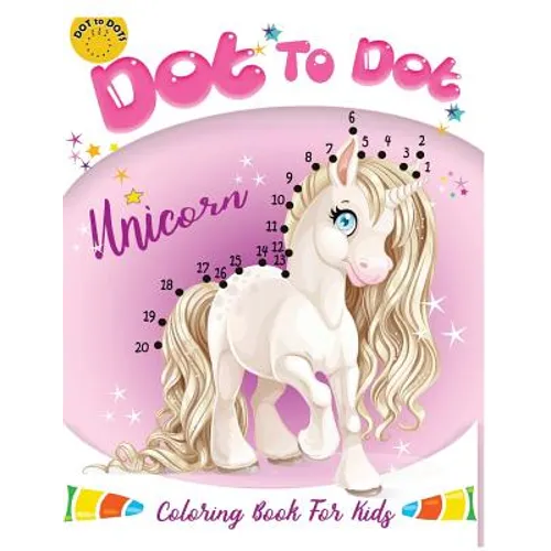 Dot to dot Unicorn Coloring Book For kids: Children Activity Connect the dots, Coloring Book for Kids Ages 2-4 3-5