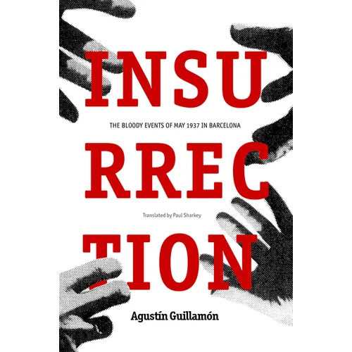 Insurrection: The Bloody Events of May 1937 in Barcelona