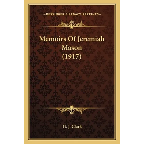 Memoirs Of Jeremiah Mason (1917)