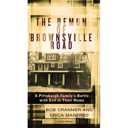 The Demon of Brownsville Road: A Pittsburgh Family s Battle with Evil in Their Home