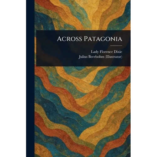 Across Patagonia