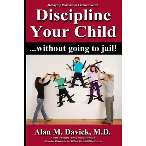 Discipline Your Child: Without Going to Jail