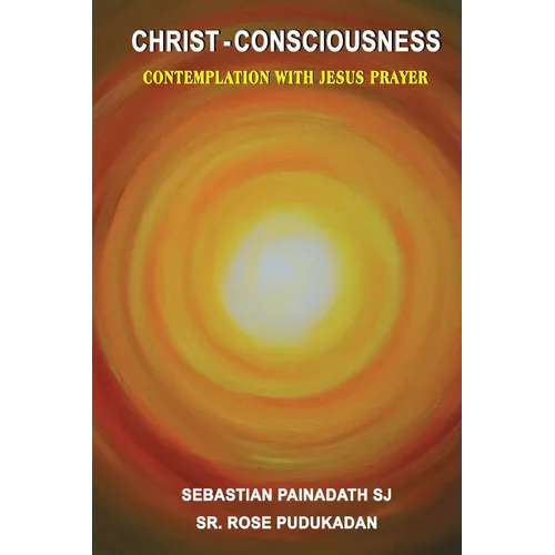 Christ- Consciousness: Contemplation with Jesus Prayer