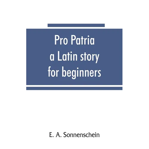 Pro patria: a Latin story for beginners