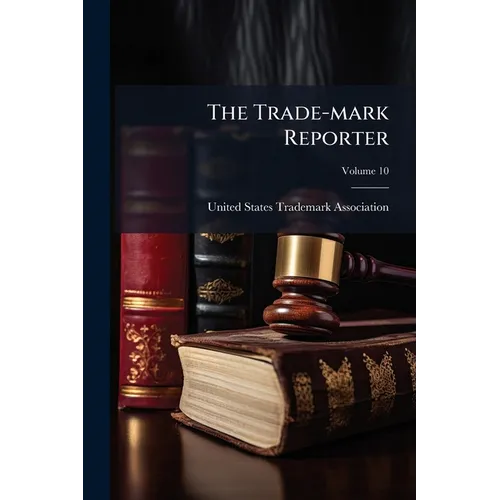 The Trade-mark Reporter; Volume 10