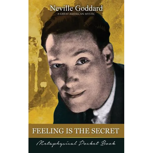 Feeling Is The Secret ( Metaphysical Pocket Book )