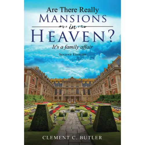 Are There Really Mansions in Heaven?, Second Edition