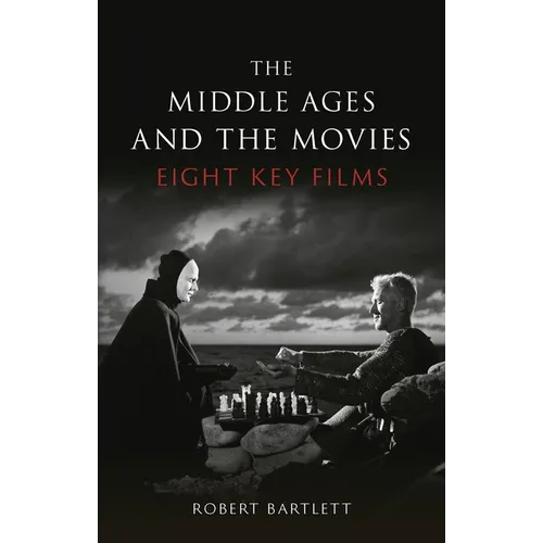 The Middle Ages and the Movies: Eight Key Films