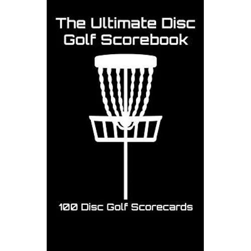The Ultimate Disc Golf Scorebook: 100 Disc Golf Scorecards (black)