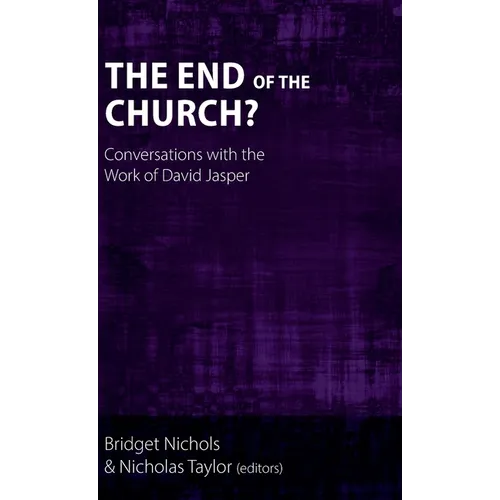 The End of the Church?: Conversations with the Work of David Jasper