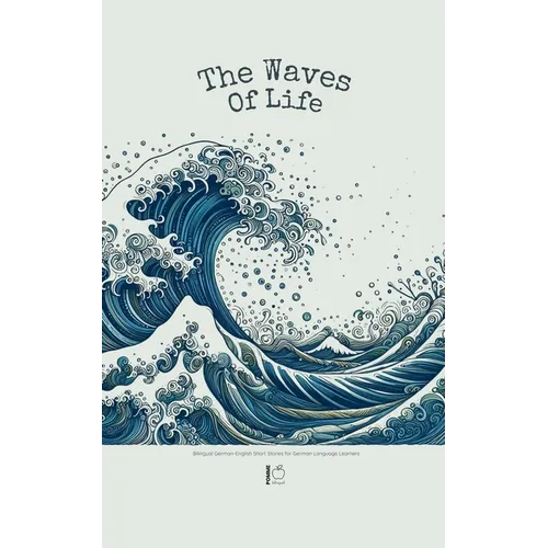 The Waves of Life: Bilingual German-English Short Stories for German Language Learners