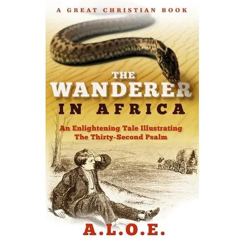 The Wanderer in Africa: A Tale Illustrating the Thirty-Second Psalm