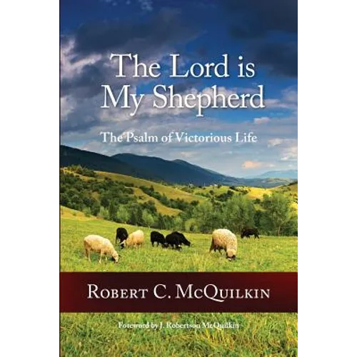 The Lord is My Shepherd: The Psalm of Victorious Life