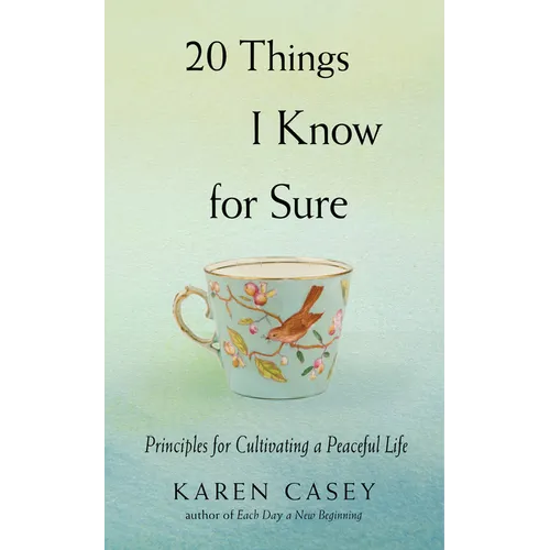 20 Things I Know for Sure: Principles for Cultivating a Peaceful Life (Meditation for Fans of Let Go Now)