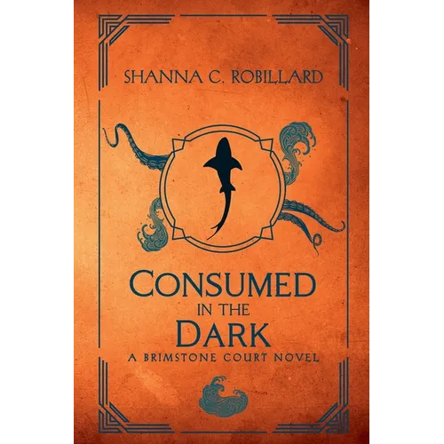 Consumed in the Dark: A Brimstone Court Novel