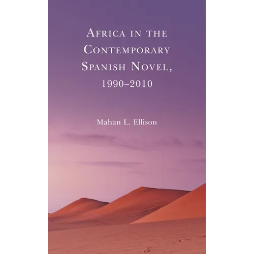 Africa in the Contemporary Spanish Novel, 1990-2010