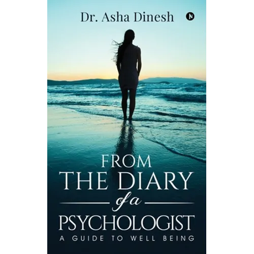 From the Diary of a Psychologist: A Guide to well Being