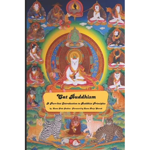 Cat Buddhism: A Purr-fect Introduction to Buddhist Principles